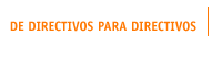 De Directivos para Directivos